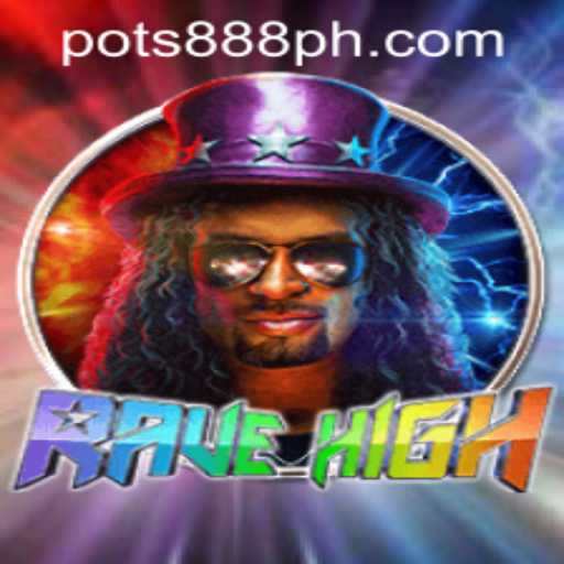 RaveHigh: The Thrilling Experience at POTS888 Casino